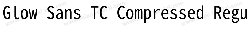 Glow Sans TC Compressed Regular字体转换